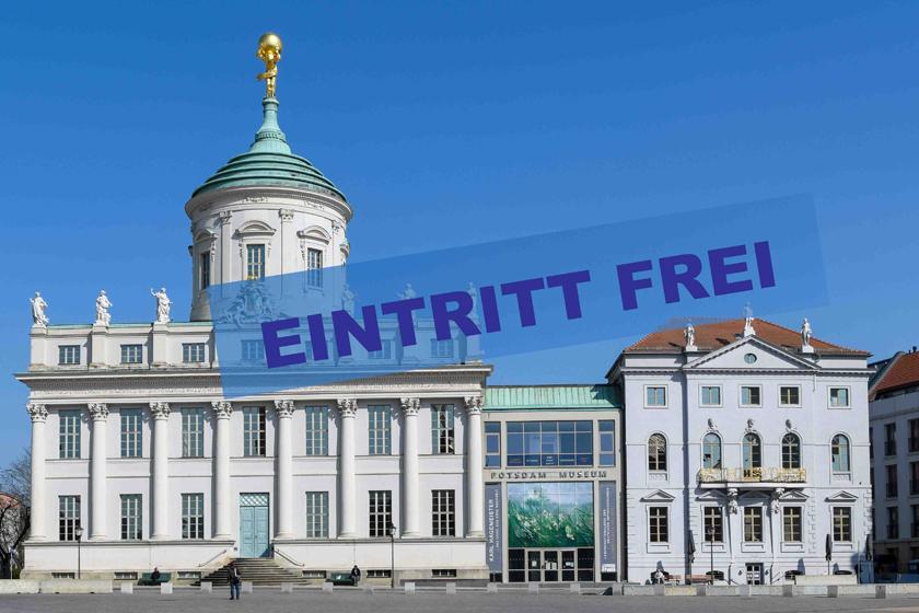 Ansicht des Potsdam Museums auf dem Alten Markt mit einem "Eintritt Frei"-Schild
